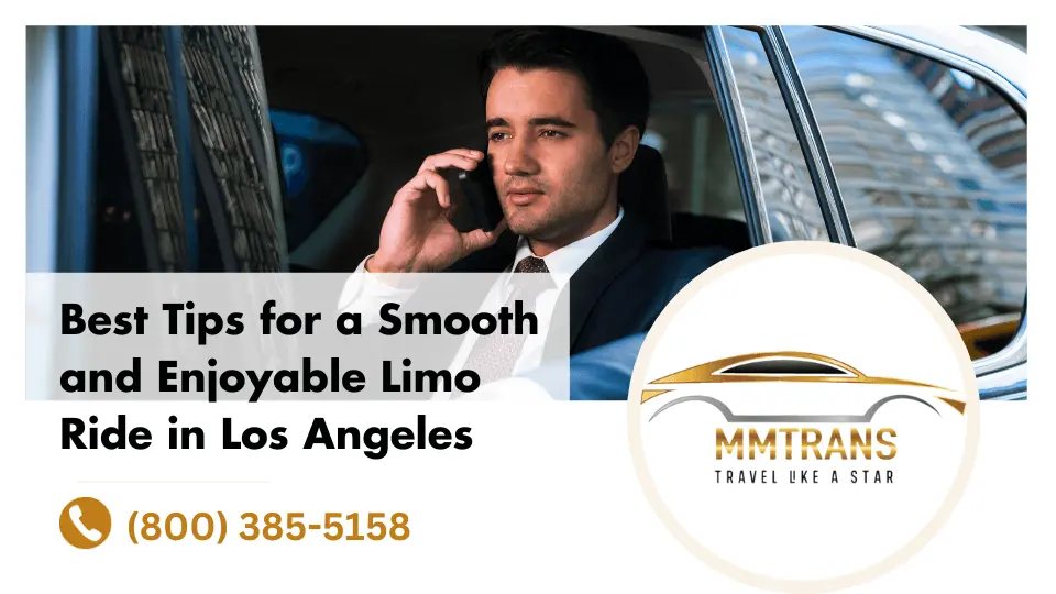 Best Tips for a Smooth and Enjoyable Limo Ride in Los Angeles CA
