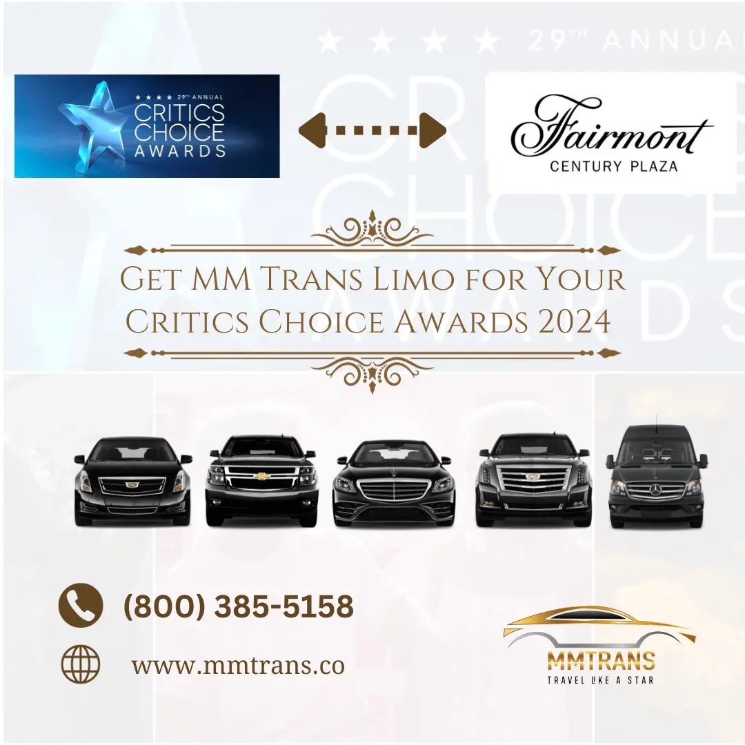 Get MM Trans Limo for Your Critics Choice Awards 2024 at Fairmont Century Plaza