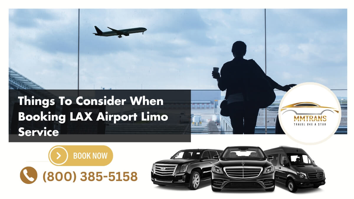 Things To Consider When Booking LAX Airport Limo Service